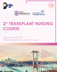 25 – 29 Kasım 2nd International Training Course in Transplant Nursing